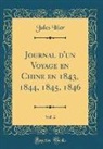 Jules Itier - Journal d'un Voyage en Chine en 1843, 1844, 1845, 1846, Vol. 2 (Classic Reprint)