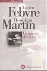 Lucien Febvre, Henri-Jean Martin, A. Petrucci - La nascita del libro
