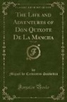 Miguel De Cervantes Saavedra - The Life and Adventures of Don Quixote De La Mancha, Vol. 2 of 4 (Classic Reprint)