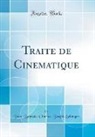 Jean-Baptiste-Charles-Joseph Bélanger - Traité de Cinématique (Classic Reprint)