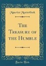 Maurice Maeterlinck - The Treasure of the Humble (Classic Reprint)