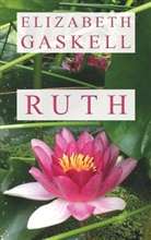 Elizabeth Gaskell, Christin Neth, Christina Neth - Ruth