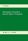 Markus Penzkofer - Thematisches Wörterbuch Deutsch-Englisch-Französisch (1-1)