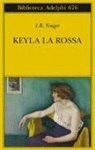 Isaac B. Singer, Isaac Bashevis Singer, E. Zevi - Keyla la rossa