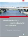 Hartmut Mehdorn, Karl Schwinn - Eisenbahnbrücken - Ingenieurbaukunst und Baukultur