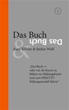 Jose Köhler, Josef Köhler, Stefan Wolf - Das Buch