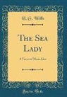 H. G. Wells - The Sea Lady