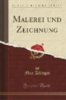 Max Klinger - Malerei und Zeichnung (Classic Reprint)