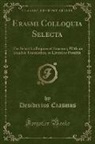 Desiderius Erasmus - Erasmi Colloquia Selecta