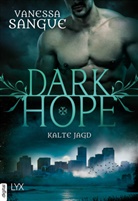 Vanessa Sangue - Dark Hope - Kalte Jagd