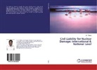 S T Naidu, S. T. Naidu, S.T. Naidu - Civil Liability for Nuclear Damage: International & National Level