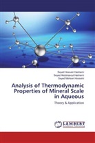 Seyed Abdolrasou Hashemi, Seyed Abdolrasoul Hashemi, Seyed Hossei Hashemi, Seyed Hossein Hashemi, Seyed Mohsen Hosseini - Analysis of Thermodynamic Properties of Mineral Scale in Aqueous
