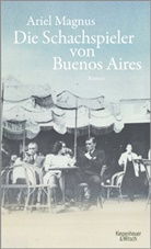 Ariel Magnus, Silke Kleemann - Die Schachspieler von Buenos Aires