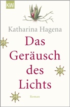 Katharina Hagena - Das Geräusch des Lichts