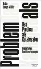 Katja Lange-Müller - Das Problem als Katalysator