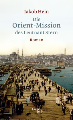 Jakob Hein - Die Orient-Mission des Leutnant Stern - Roman