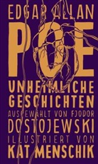 Kathrin Menschik, Edgar  Allan Poe, Kathrin Menschik, Fjodor Dostojewski, Steffen Jacobs - Unheimliche Geschichten