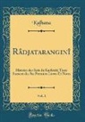 Kalhana Kalhana - Râdjataranginî, Vol. 1