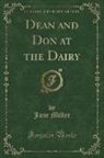 Jane Miller - Dean and Don at the Dairy (Classic Reprint)