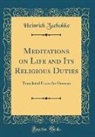 Heinrich Zschokke - Meditations on Life and Its Religious Duties