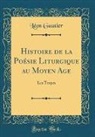 Léon Gautier - Histoire de la Poésie Liturgique au Moyen Age