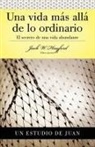 Jack W. Hayford - Serie Vida en Plenitud: Una Vida Más Allá de lo Ordinario