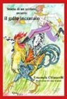 Emanuela Chiavarelli, L. Scapini - Storia di un soldato, ovvero: il gallo incantato
