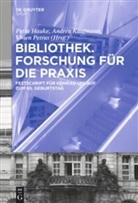 Petra Hauke, Andre Kaufmann, Andrea Kaufmann, Vivien Petras - Bibliothek - Forschung für die Praxis