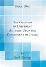Basil Montagu - The Opinions of Different Authors Upon the Punishment of Death (Classic Reprint)