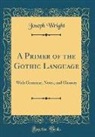 Joseph Wright - A Primer of the Gothic Language