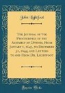 John Lightfoot - The Journal of the Proceedings of the Assembly of Divines, From January 1, 1643, to December 31, 1644, and Letters to and From Dr. Lightfoot (Classic Reprint)