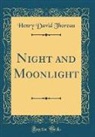 Henry D. Thoreau - Night and Moonlight (Classic Reprint)