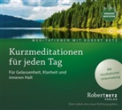 Robert Betz, Robert Theodor Betz - Kurzmeditation für jeden Tag, 1 Audio-CD (Hörbuch)