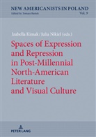 Izabella Kimak, Julia Nikiel - Spaces of Expression and Repression in Post-Millennial North-American Literature and Visual Culture