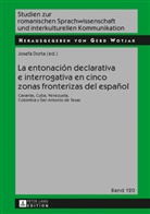 Josefa Dorta, Josefa Dorta Luis, Gerd Wotjak - La entonación declarativa e interrogativa en cinco zonas fronterizas del español