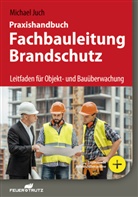 Michael Juch - Praxishandbuch Fachbauleitung Brandschutz