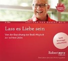 Robert Betz, Robert Theodor Betz - Lass es Liebe sein, 2 Audio-CDs (Hörbuch)