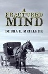 Debra E. Meilleur, Debra E. Meilleur, Debra E. Meilleur - A Fractured Mind