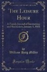 William Haig Miller - The Leisure Hour, Vol. 13
