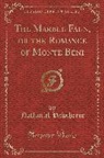 Nathaniel Hawthorne - The Marble Faun, or the Romance of Monte Beni (Classic Reprint)