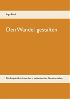 Ingo Proft - Den Wandel gestalten