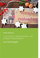 Nadine Wilsmann - Low Carb für Weihnachten und andere Festlichkeiten
