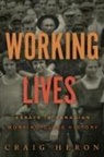 Craig Heron - Working Lives