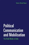Taberez Ahmed Neyazi, Taberez Ahmed (National University of Sing Neyazi, Taberez Ahmed (National University of Singapore) Neyazi, NEYAZI TABEREZ AHME - Political Communication and Mobilisation