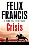 Felix Francis, Felix Francis, Francis Felix - Crisis