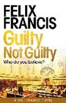 Felix Francis, Felix Francis - Guilty Not Guilty