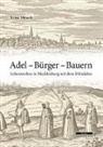 Ernst Münch, Martin Buchsteiner, Stefa Creuzberger, Stefan Creuzberger, Antje Strahl, Antje Strahl u a... - Adel - Bürger - Bauern