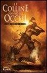 Justin Gray, John Higgins, Jimmy Palmiotti, A. Materia - Le origini. Le colline hanno gli occhi