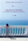Mauro Angelo Gallotti - Meglio accendere il toscano sottovento