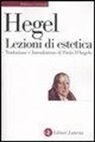 Friedrich Hegel - Lezioni di estetica. Corso del 1823